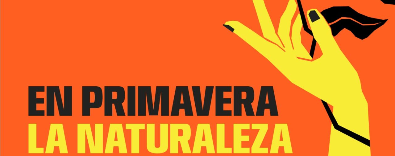 Manifiesto: En primavera la naturaleza se levanta